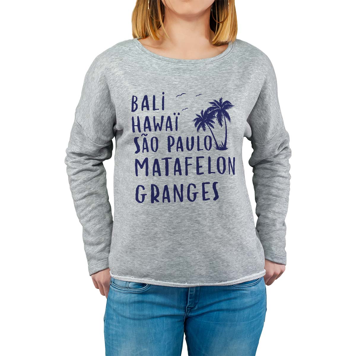 Sweat shirt gris pour femme avec le message personnalisé marine bali hawaï sao-paulo matafelon-granges