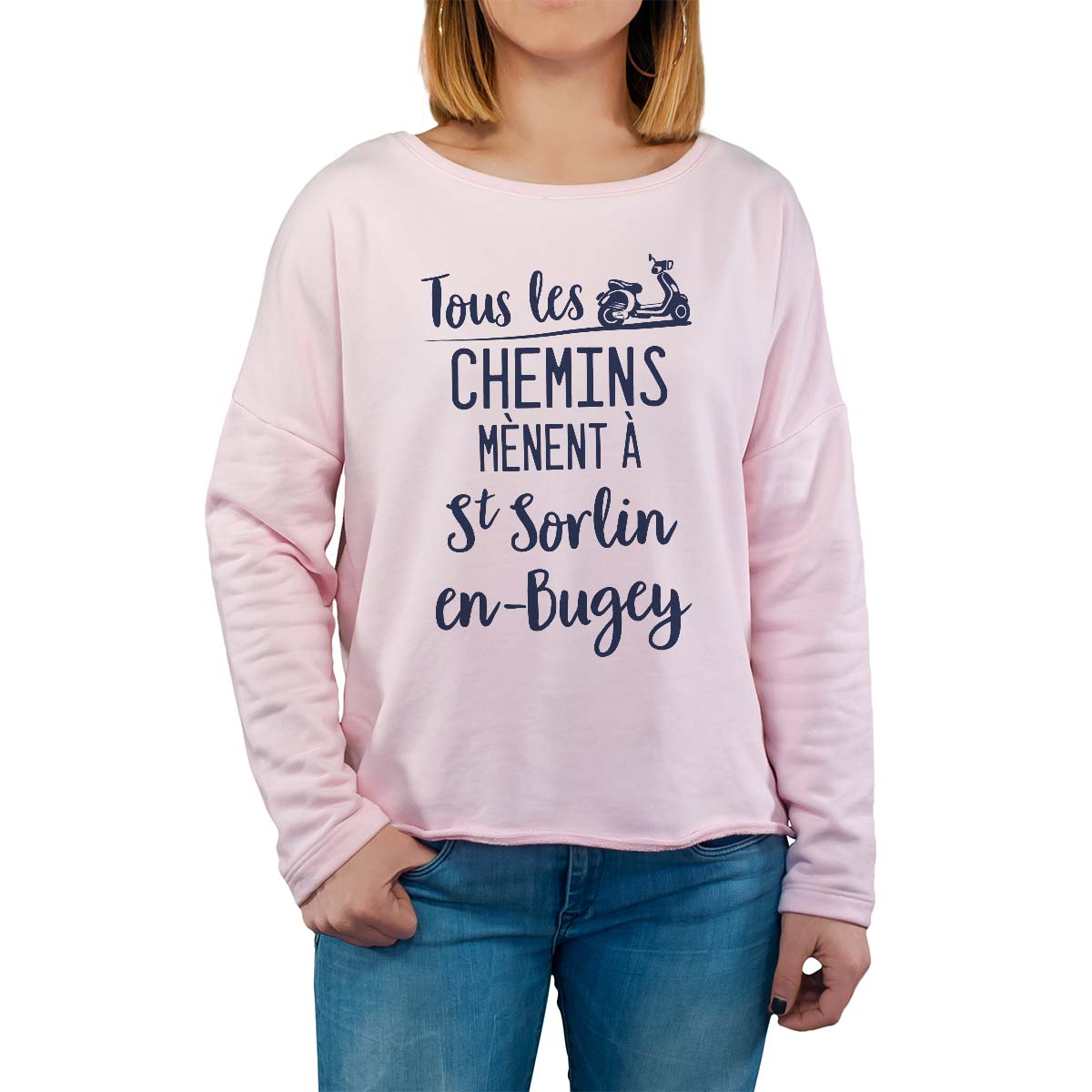 Sweat shirt rose pour femme avec le message personnalisé marine tous les chemins mènent à saint-sorlin-en-bugey