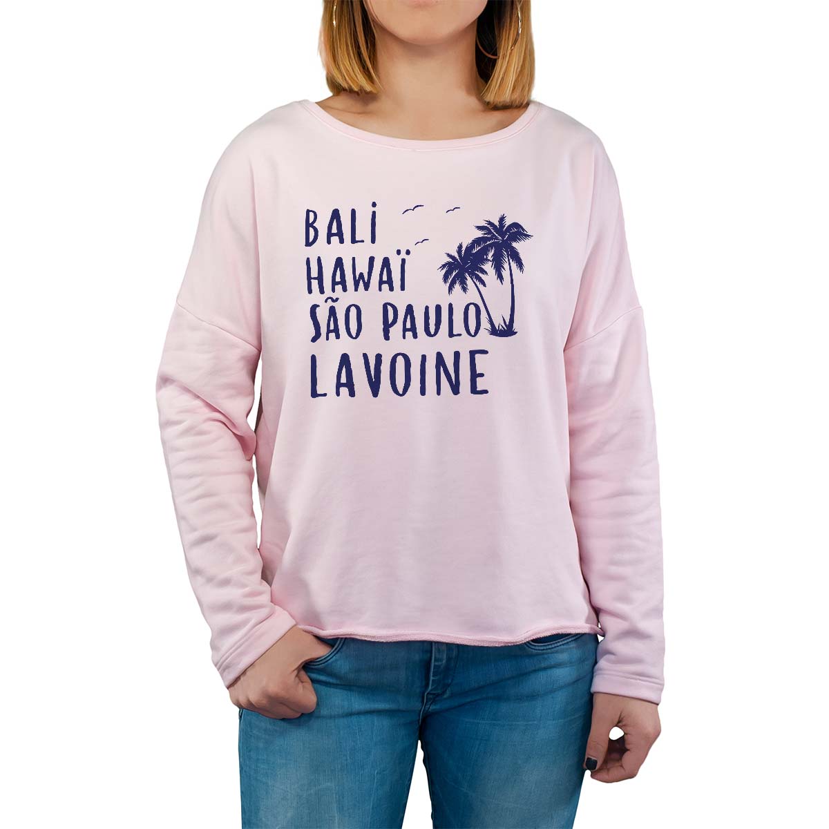 Sweat shirt rose pour femme avec le message personnalisé marine bali hawaï sao-paulo lavoine