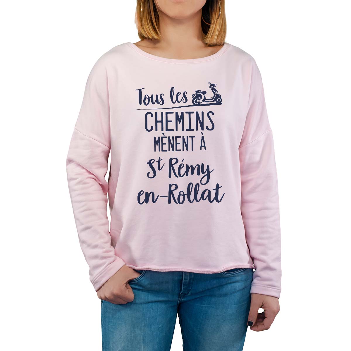Sweat shirt rose pour femme avec le message personnalisé marine tous les chemins mènent à saint-rémy-en-rollat