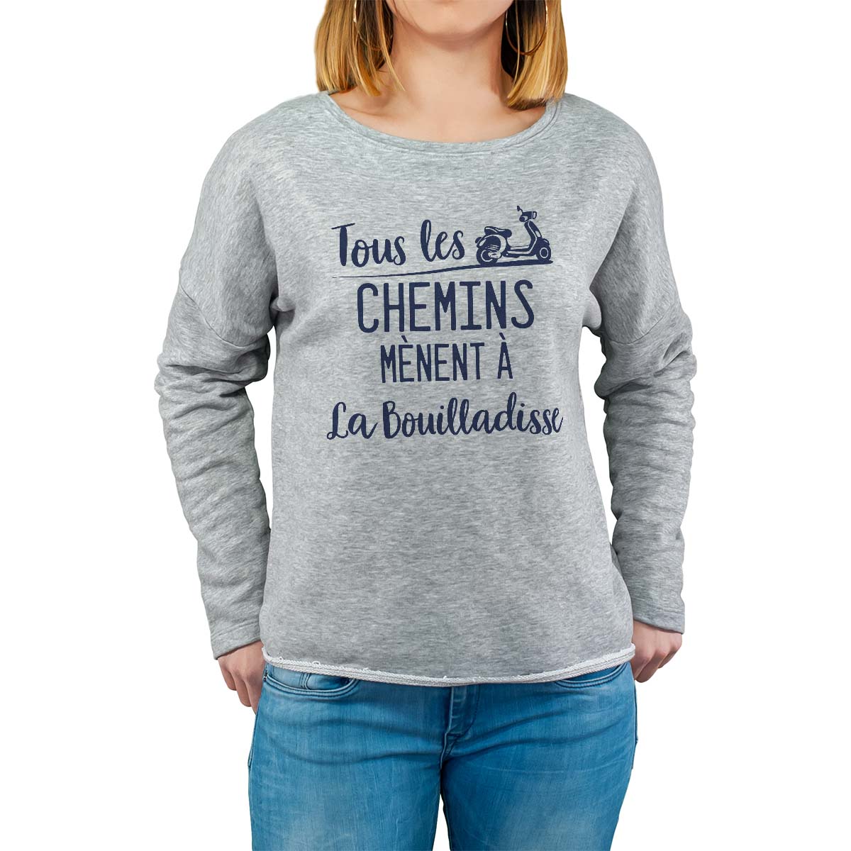 Sweat shirt gris pour femme avec le message personnalisé marine tous les chemins mènent à la bouilladisse