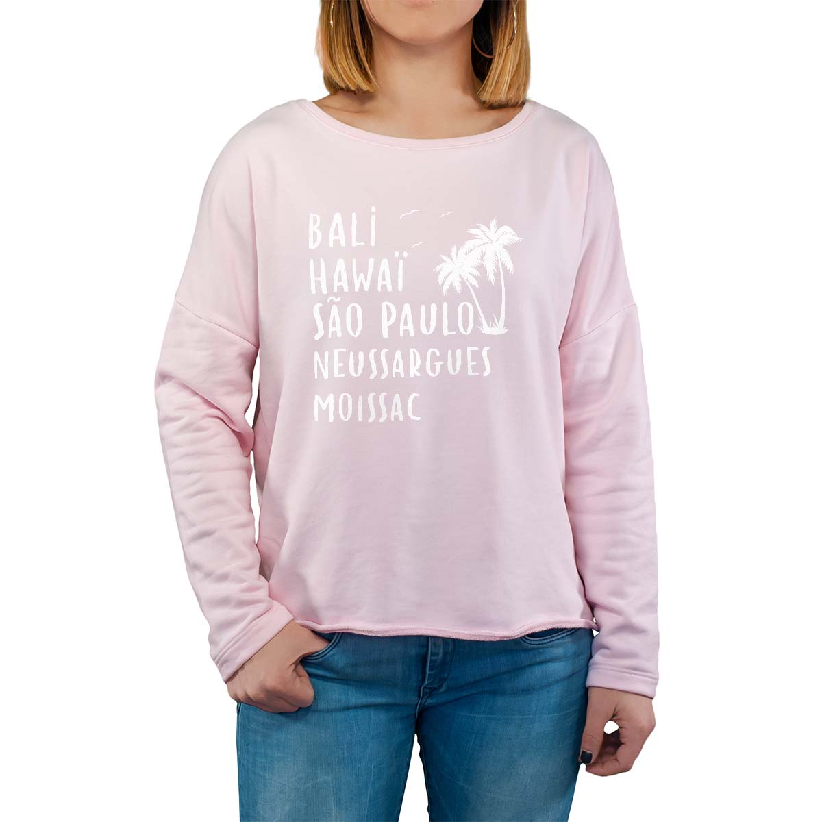 Sweat shirt rose pour femme avec le message personnalisé blanc bali hawaï sao-paulo neussargues-moissac
