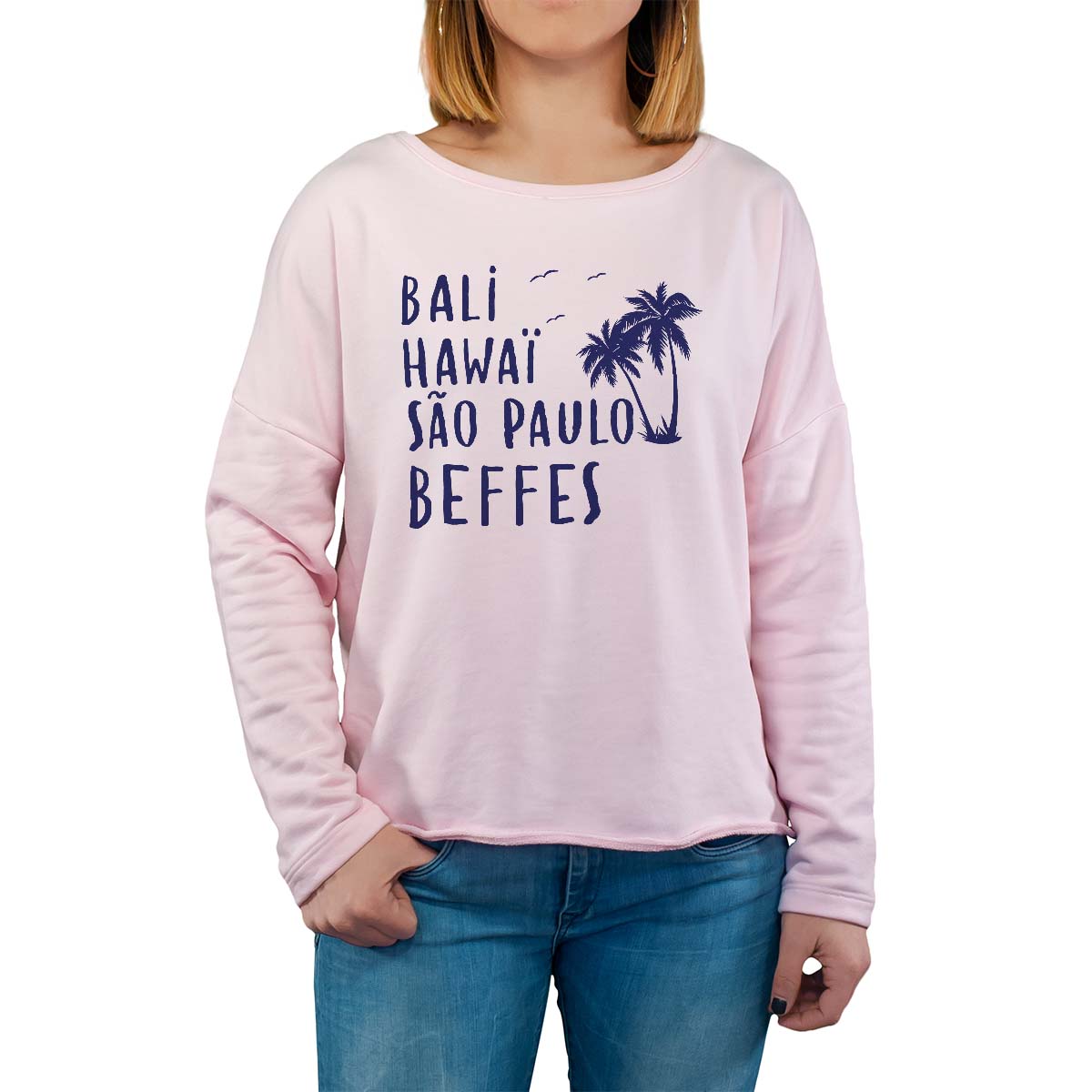 Sweat shirt rose pour femme avec le message personnalisé marine bali hawaï sao-paulo beffes