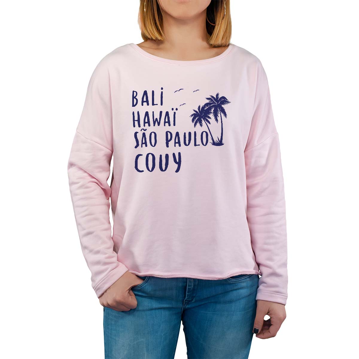 Sweat shirt rose pour femme avec le message personnalisé marine bali hawaï sao-paulo couy