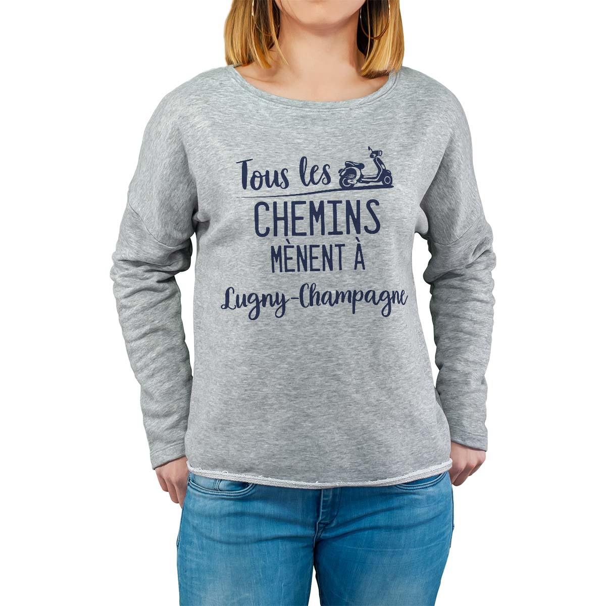 Sweat shirt gris pour femme avec le message personnalisé marine tous les chemins mènent à lugny-champagne