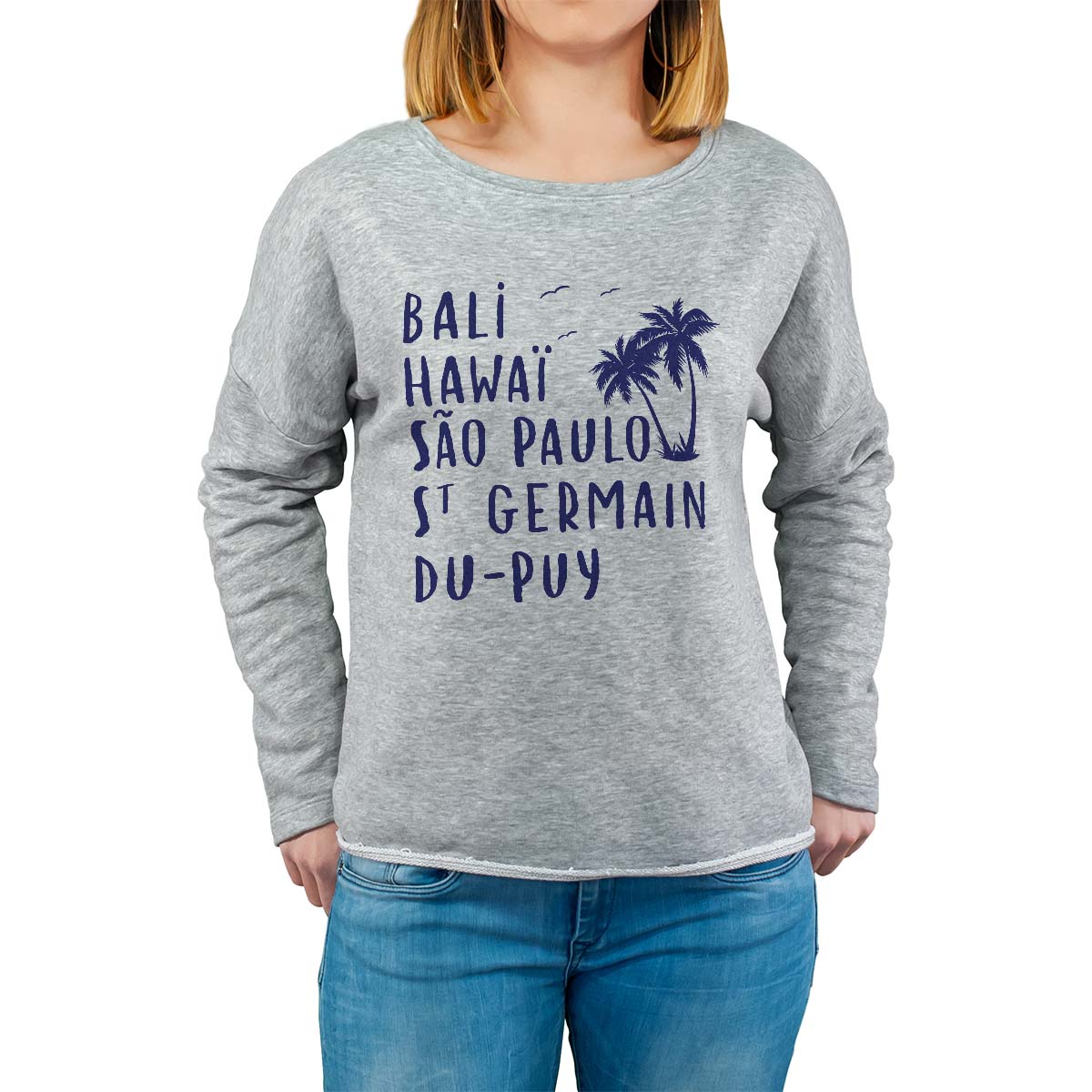 Sweat shirt gris pour femme avec le message personnalisé marine bali hawaï sao-paulo saint-germain-du-puy