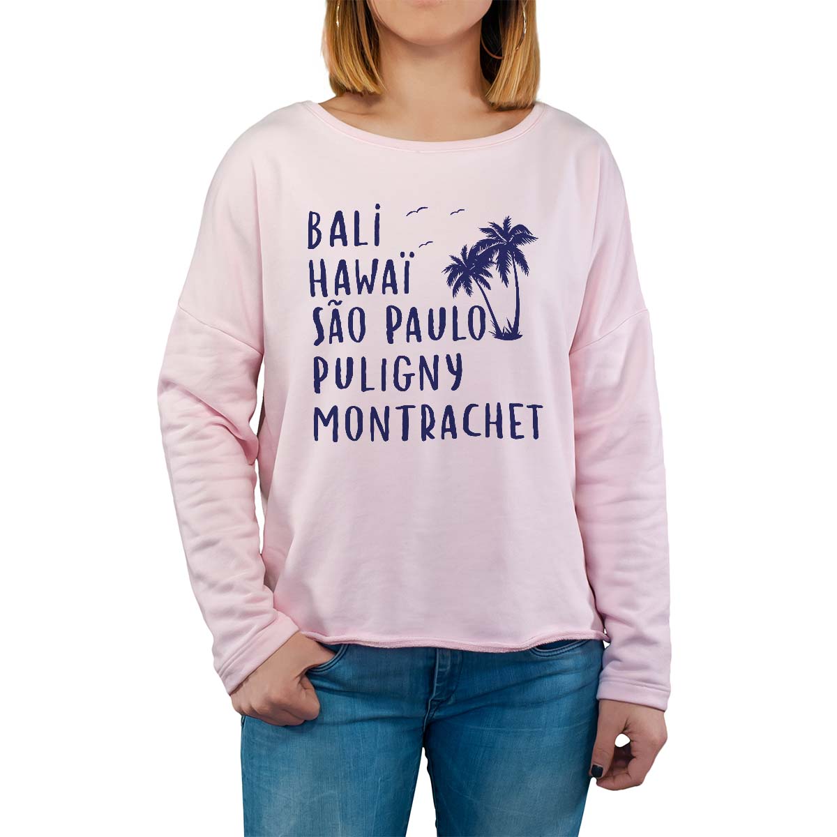 Sweat shirt rose pour femme avec le message personnalisé marine bali hawaï sao-paulo puligny-montrachet