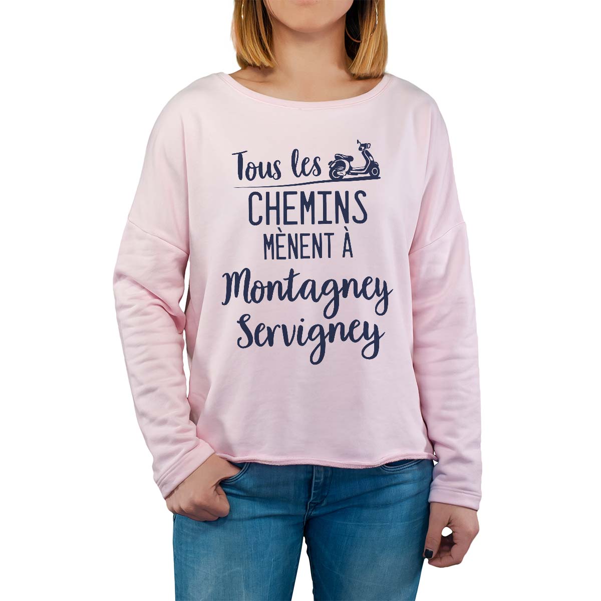 Sweat shirt rose pour femme avec le message personnalisé marine tous les chemins mènent à montagney-servigney
