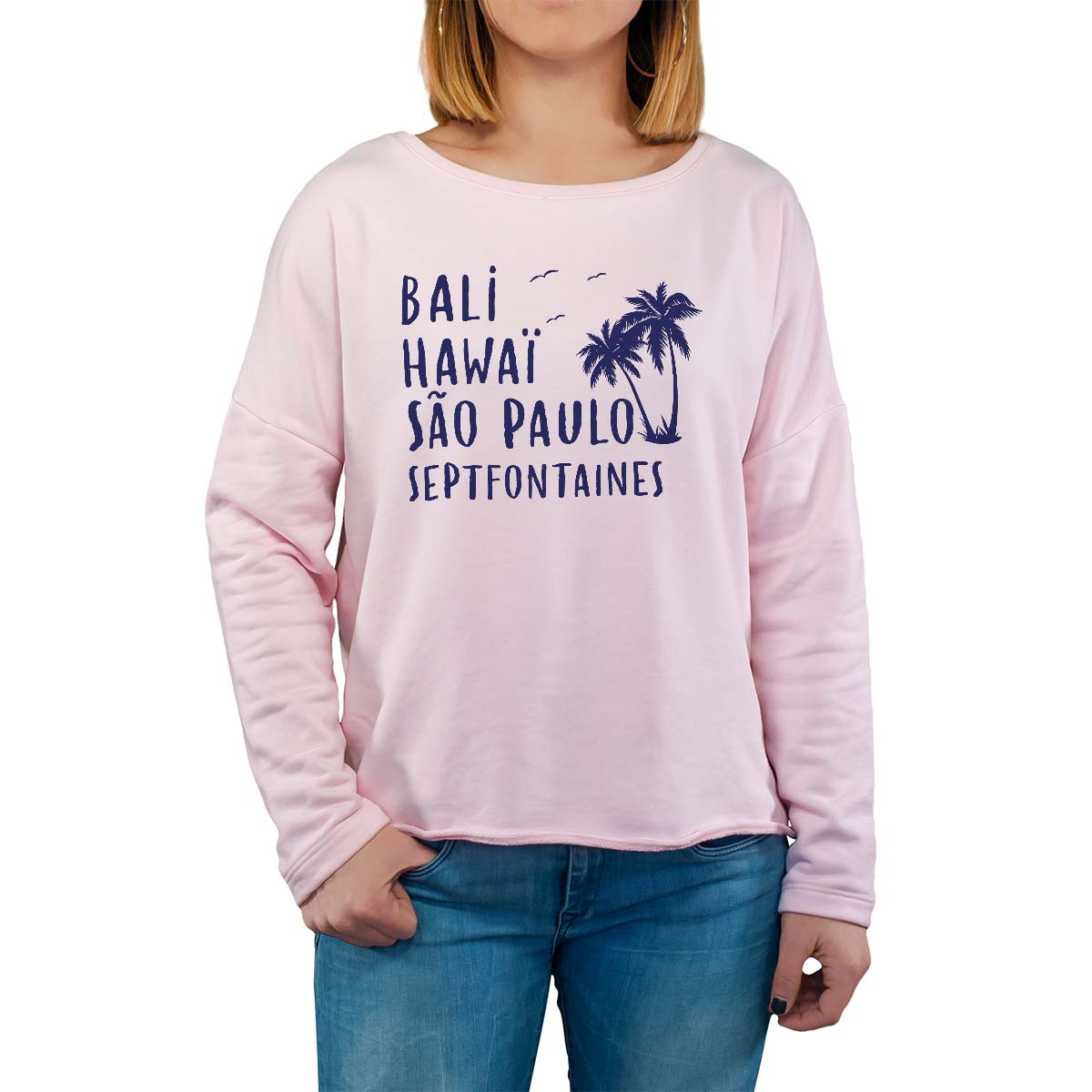 Sweat shirt rose pour femme avec le message personnalisé marine bali hawaï sao-paulo septfontaines