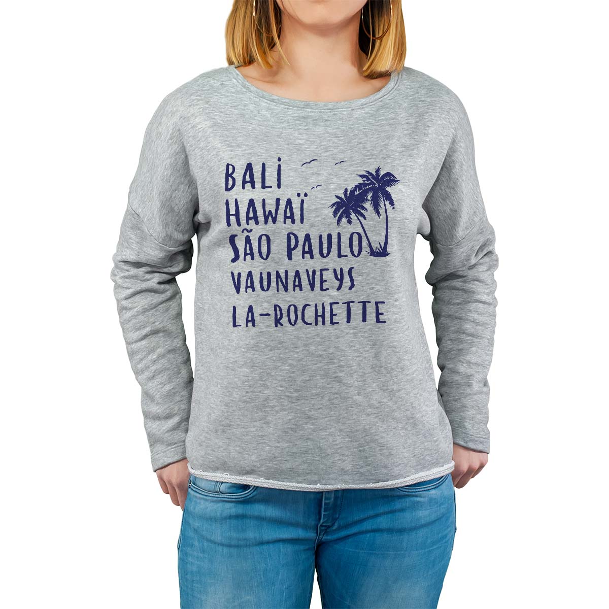 Sweat shirt gris pour femme avec le message personnalisé marine bali hawaï sao-paulo vaunaveys-la-rochette