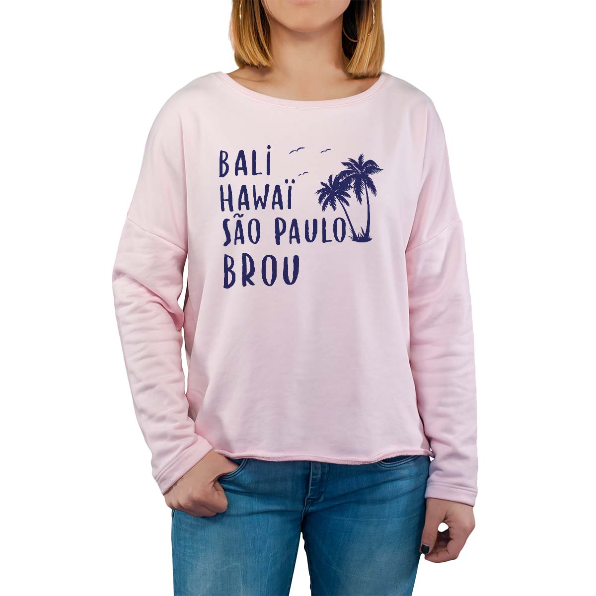 Sweat shirt rose pour femme avec le message personnalisé marine bali hawaï sao-paulo brou