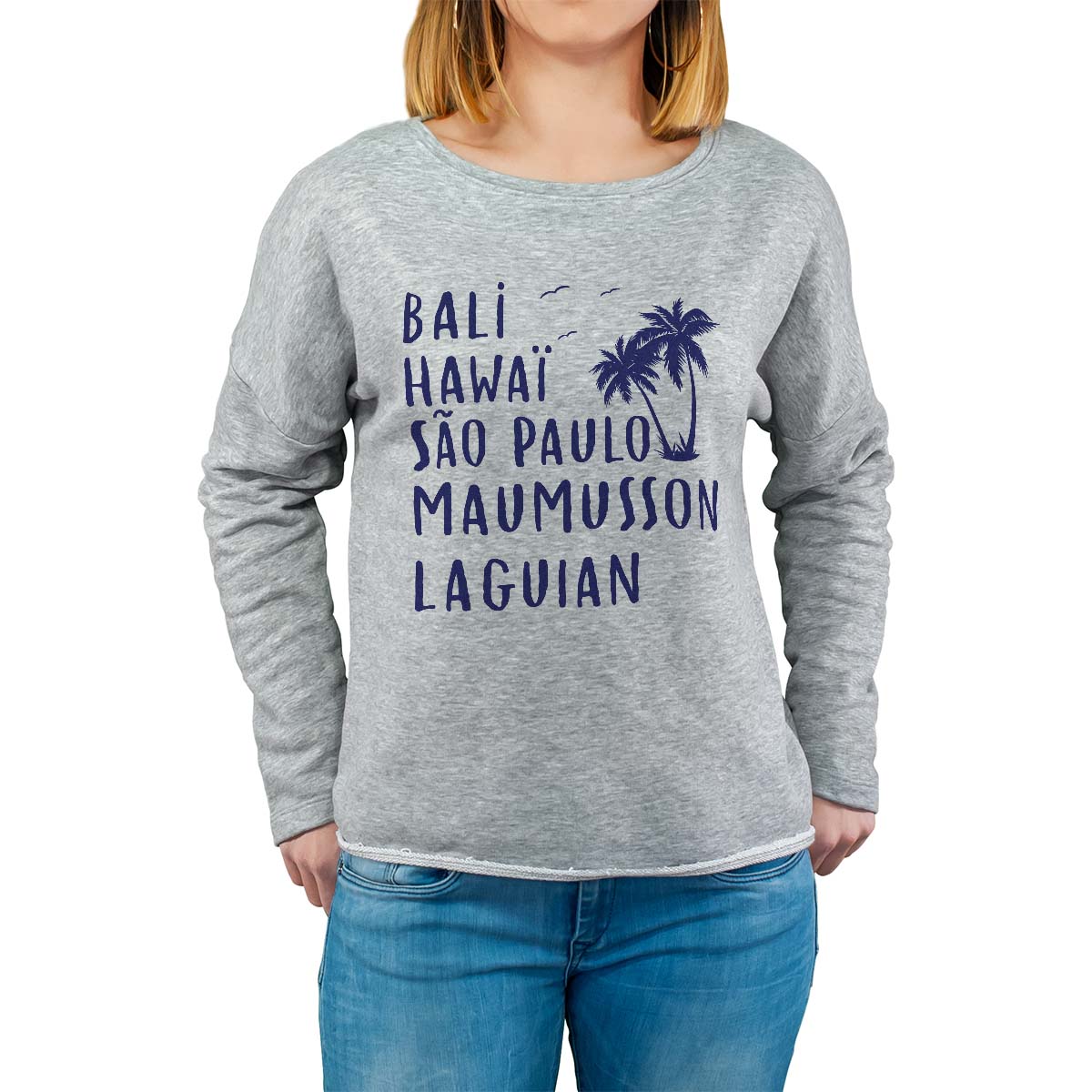 Sweat shirt gris pour femme avec le message personnalisé marine bali hawaï sao-paulo maumusson-laguian