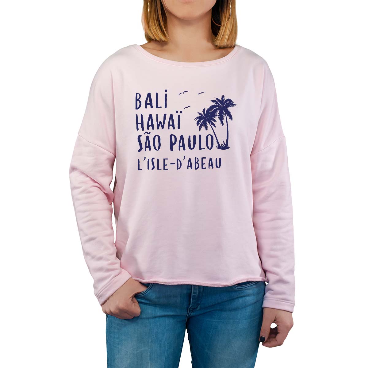 Sweat shirt rose pour femme avec le message personnalisé marine bali hawaï sao-paulo l'isle-d'abeau