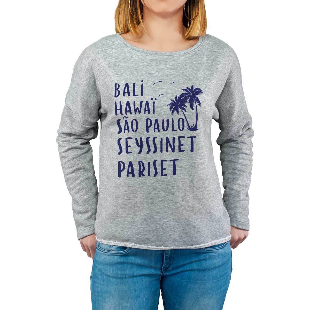 Sweat shirt gris pour femme avec le message personnalisé marine bali hawaï sao-paulo seyssinet-pariset