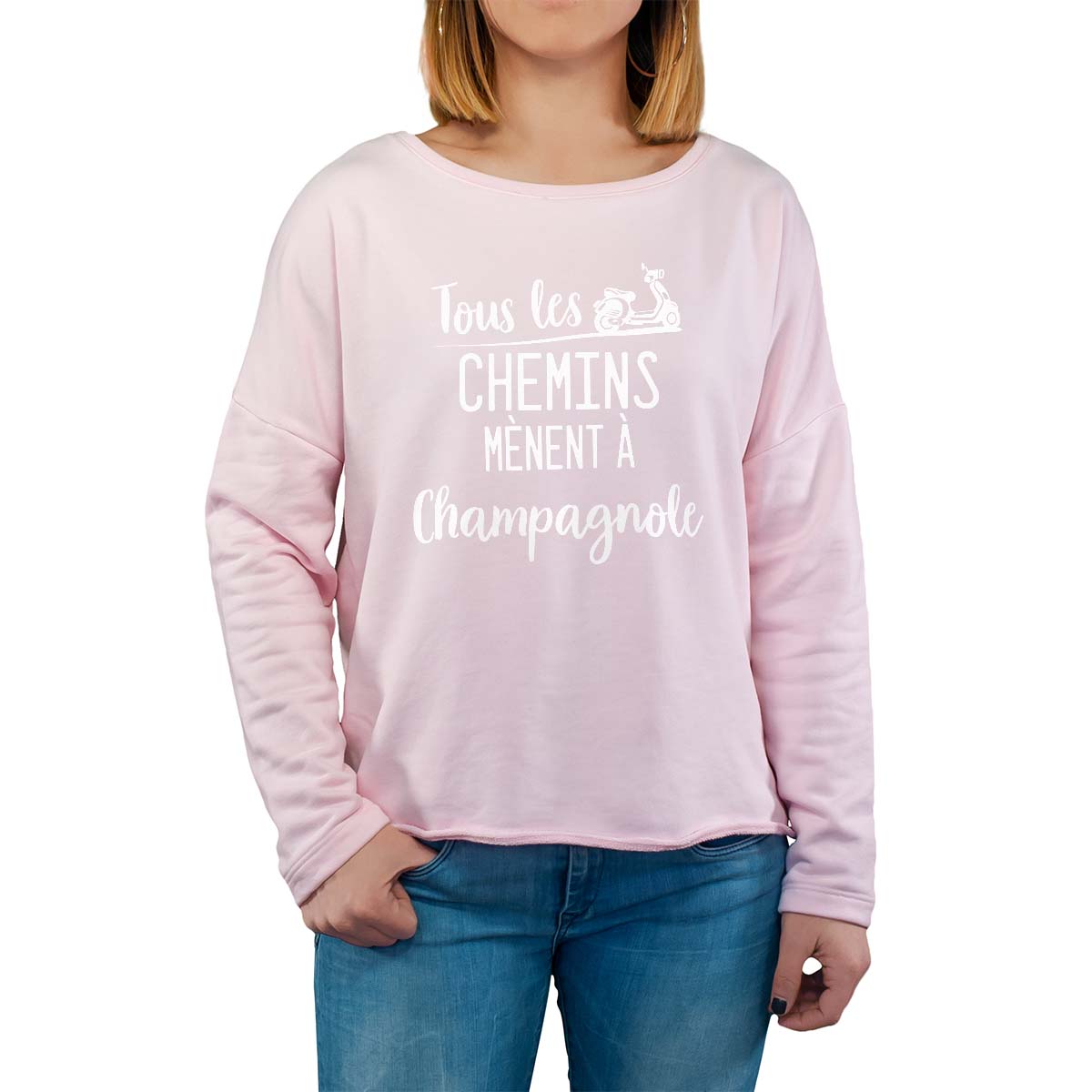 Sweat shirt rose pour femme avec le message personnalisé blanc tous les chemins mènent à champagnole