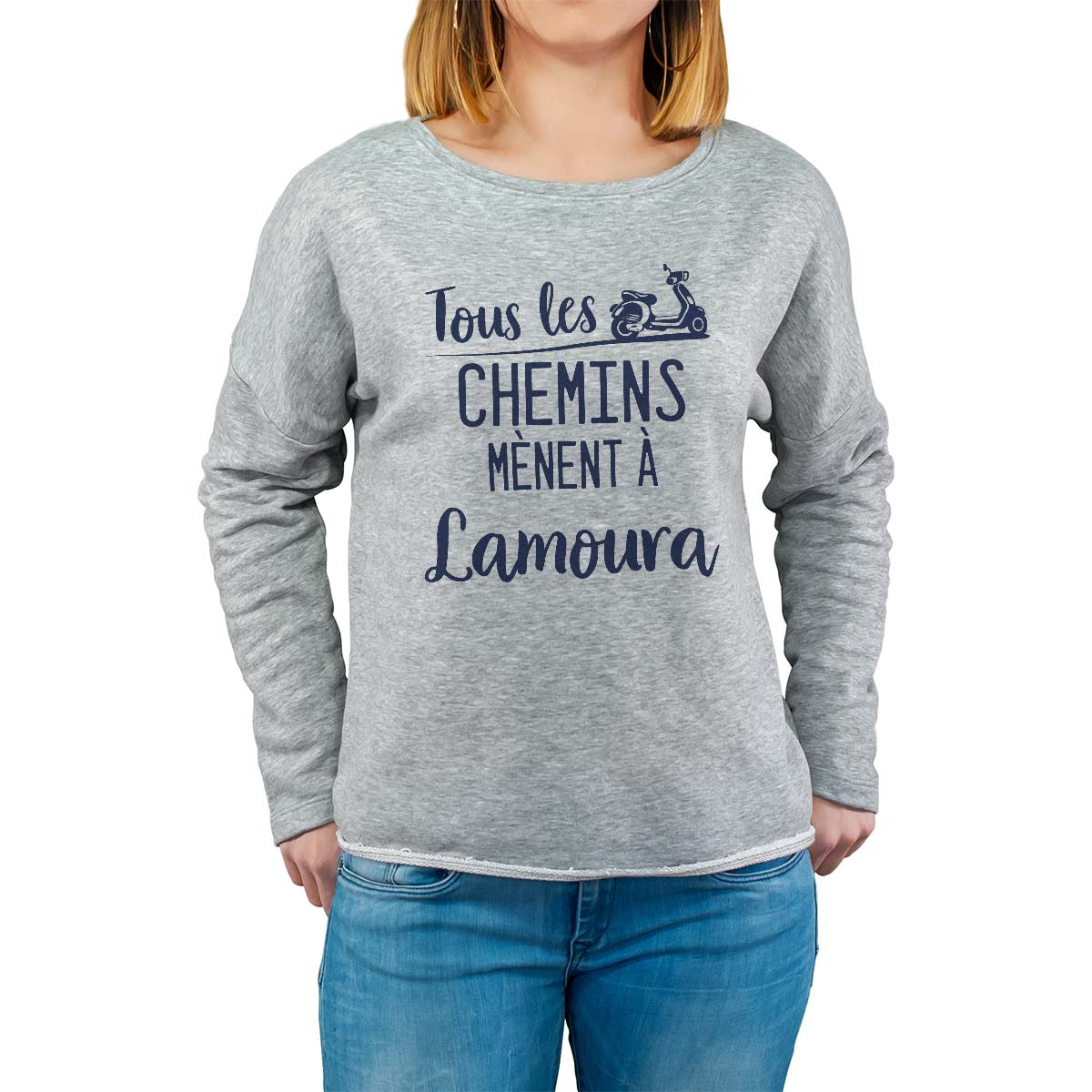 Sweat shirt gris pour femme avec le message personnalisé marine tous les chemins mènent à lamoura