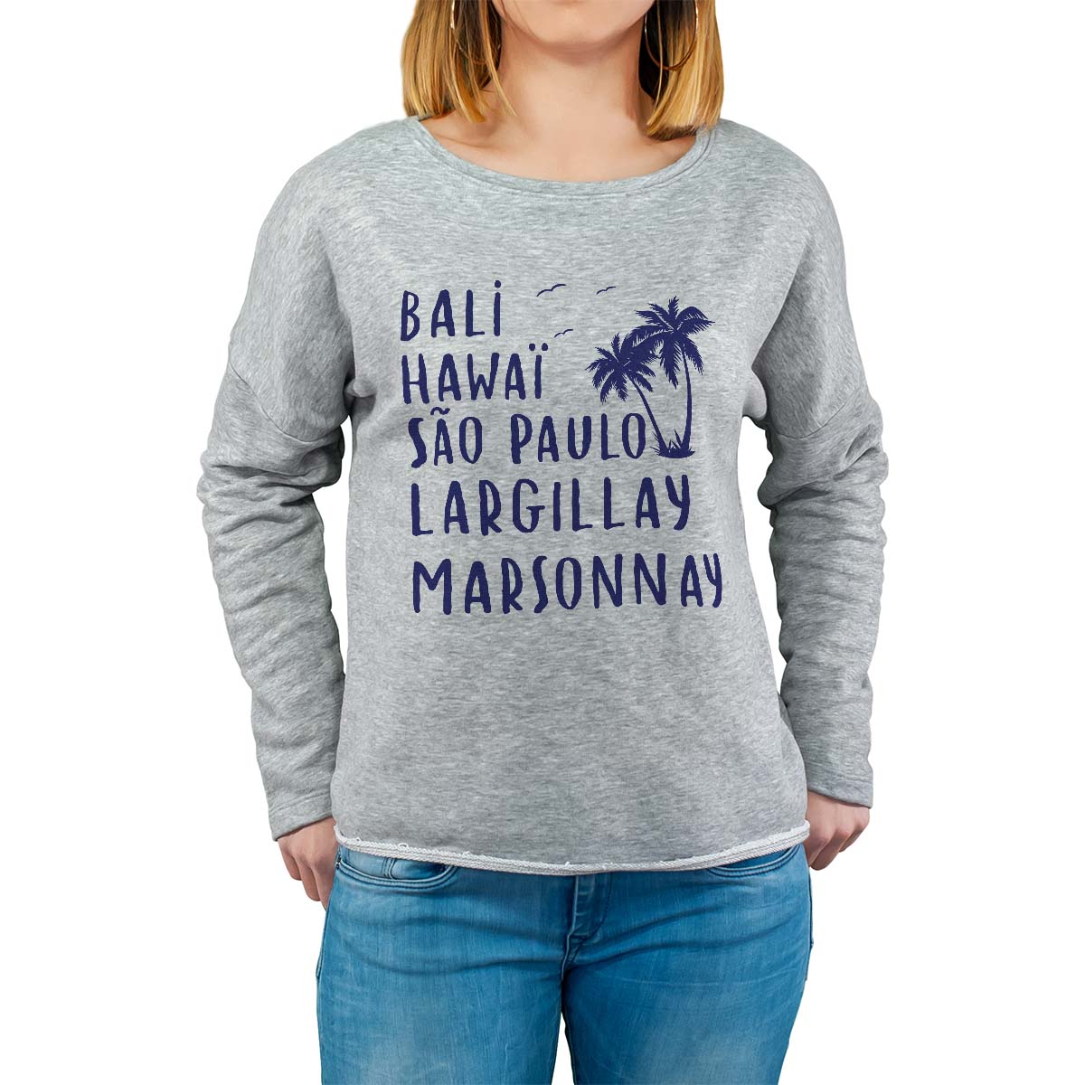 Sweat shirt gris pour femme avec le message personnalisé marine bali hawaï sao-paulo largillay-marsonnay