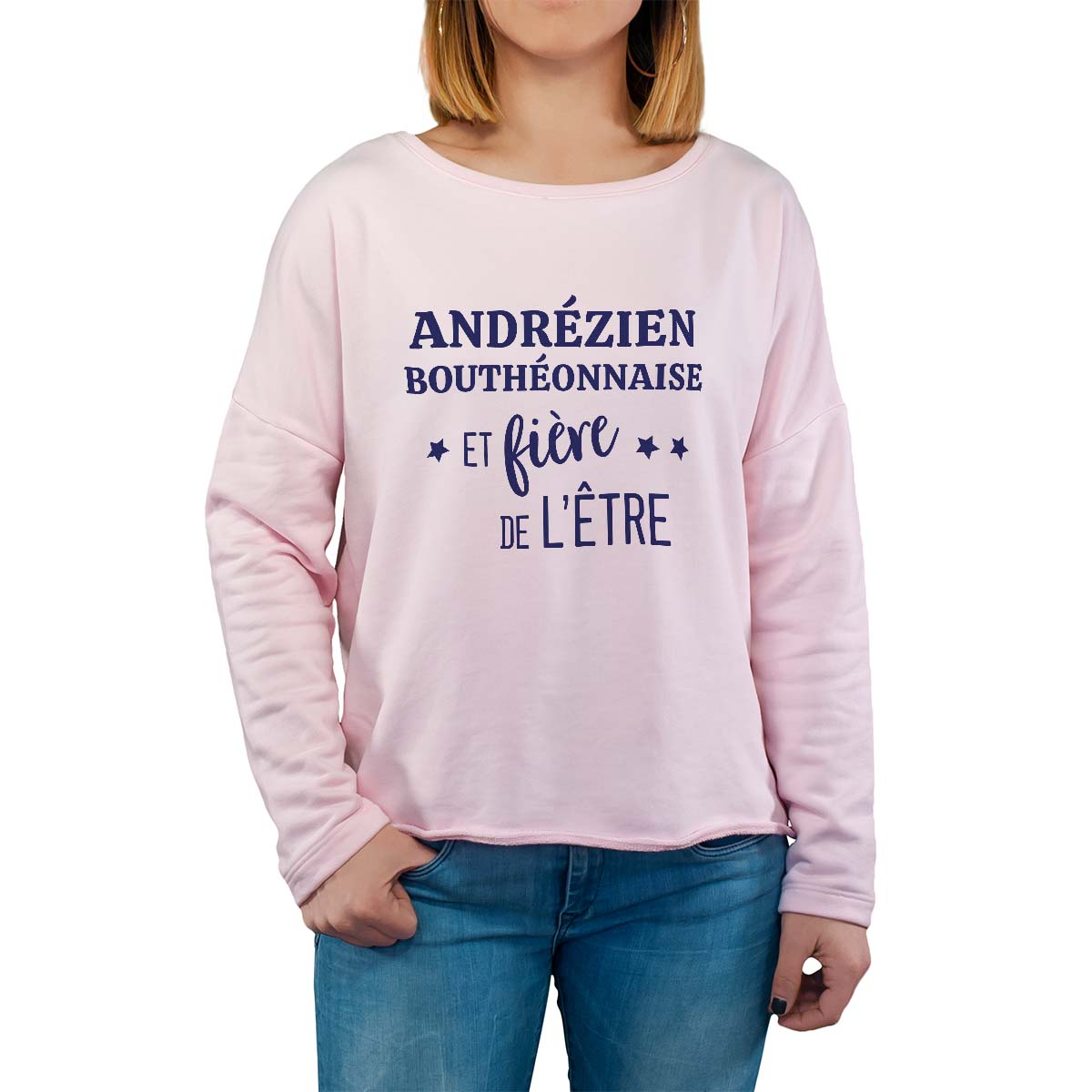 Sweat shirt rose pour femme avec le message personnalisé marine andrézien-bouthéonnaise  et fière de l'être