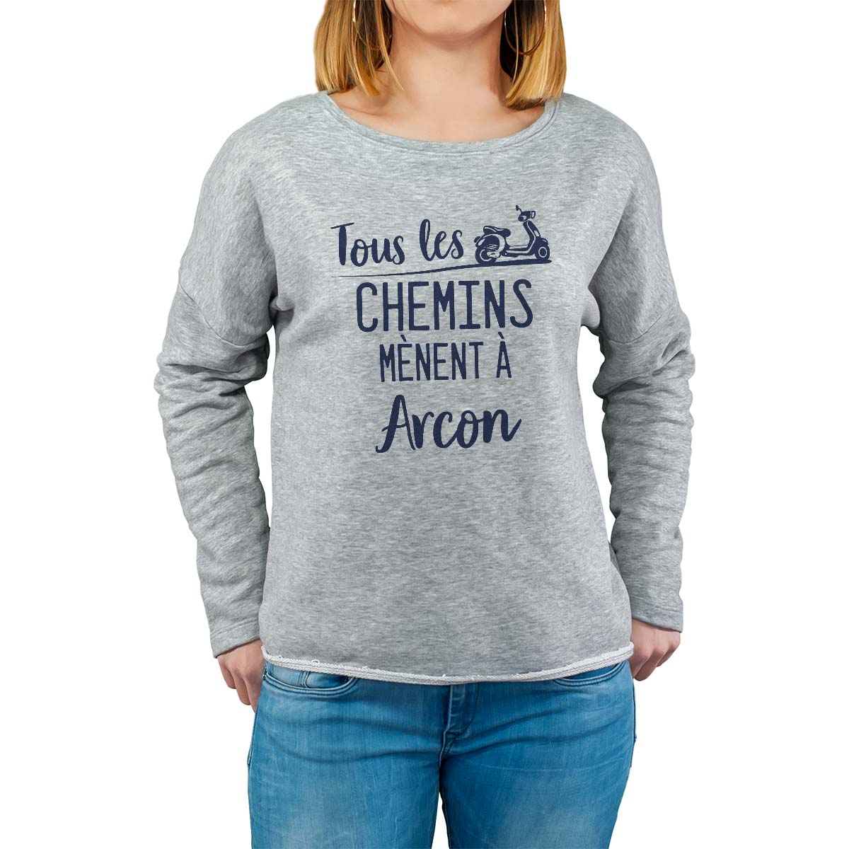 Sweat shirt gris pour femme avec le message personnalisé marine tous les chemins mènent à arcon