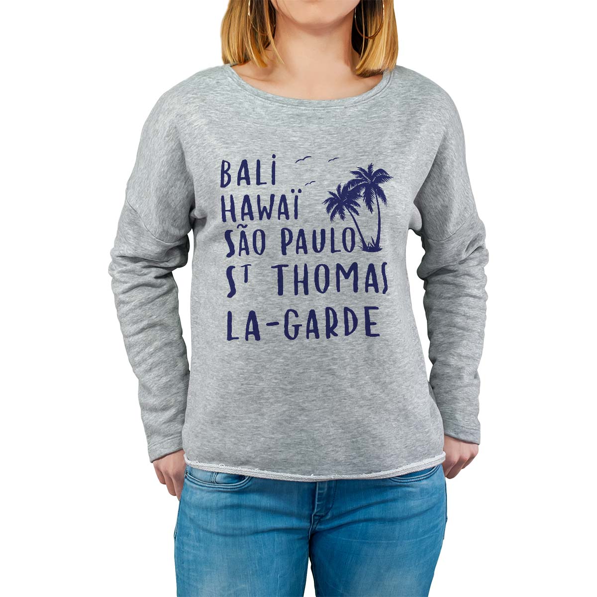 Sweat shirt gris pour femme avec le message personnalisé marine bali hawaï sao-paulo saint-thomas-la-garde