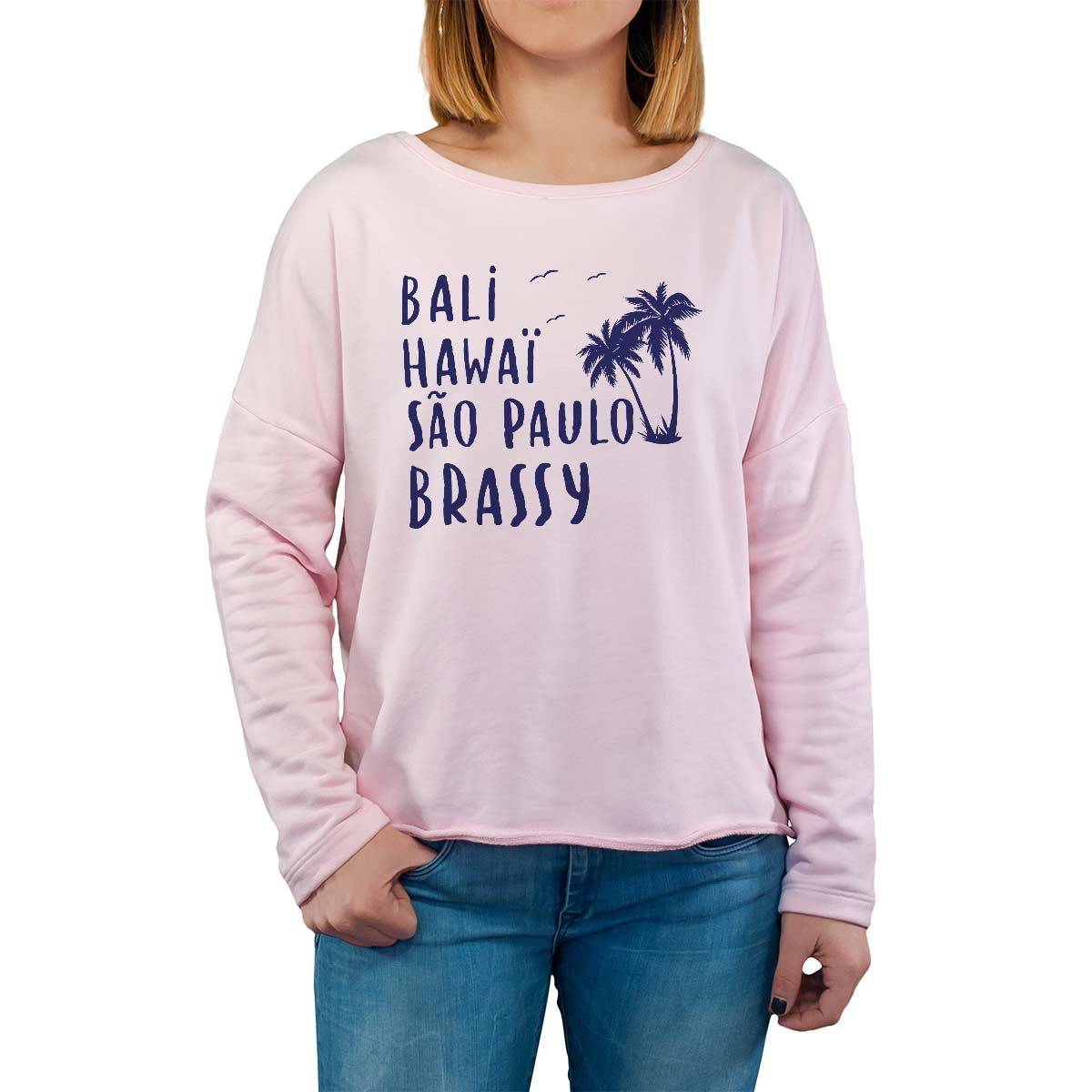 Sweat shirt rose pour femme avec le message personnalisé marine bali hawaï sao-paulo brassy