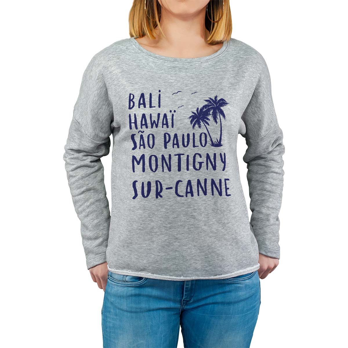 Sweat shirt gris pour femme avec le message personnalisé marine bali hawaï sao-paulo montigny-sur-canne