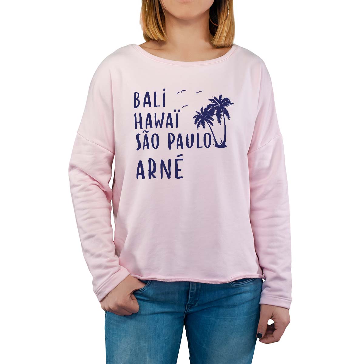 Sweat shirt rose pour femme avec le message personnalisé marine bali hawaï sao-paulo arné