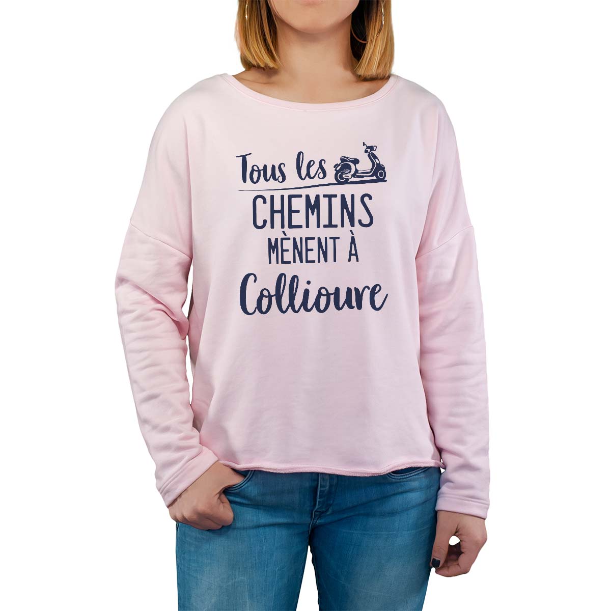 Sweat shirt rose pour femme avec le message personnalisé marine tous les chemins mènent à collioure