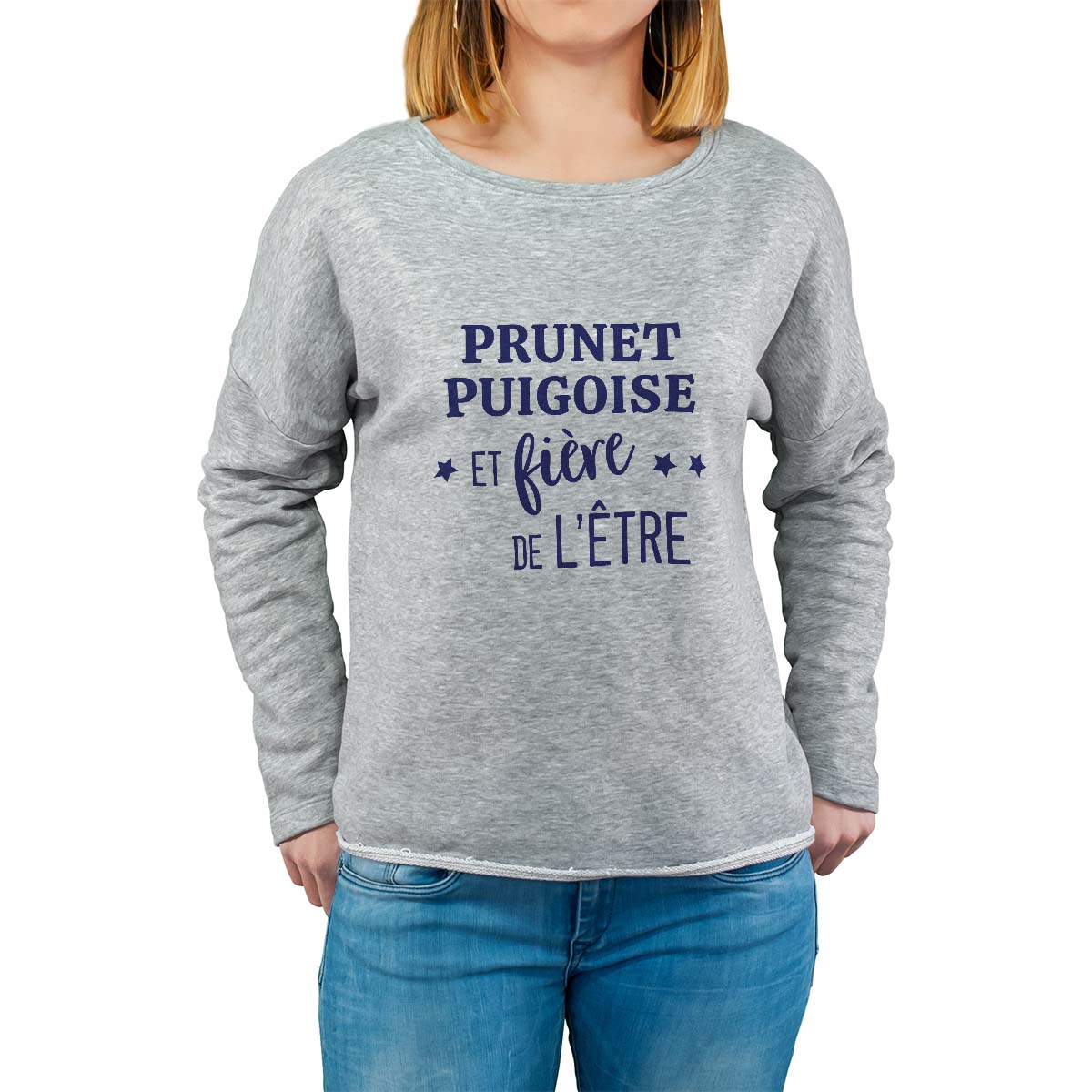 Sweat shirt gris pour femme avec le message personnalisé marine prunet-puigoise  et fière de l'être