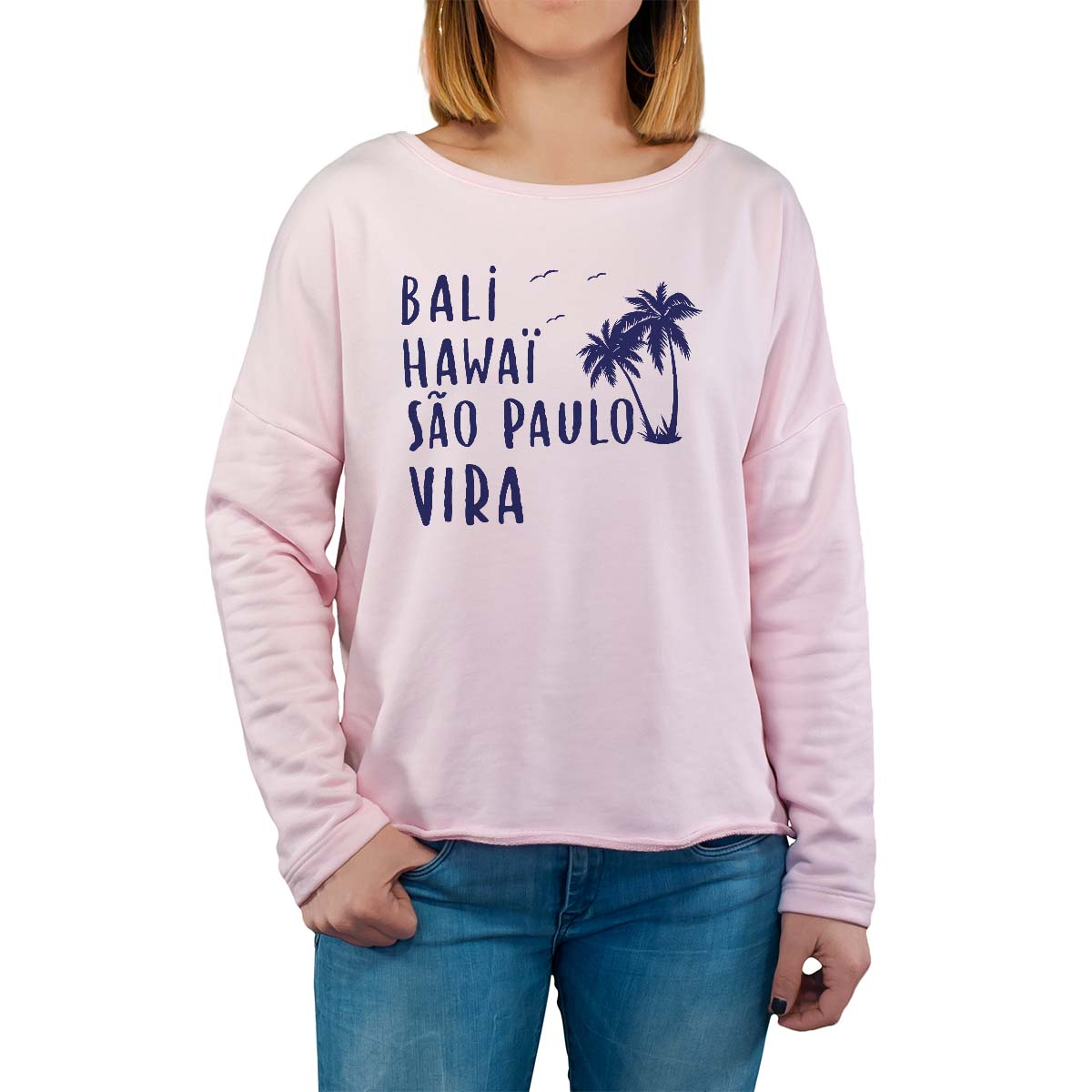 Sweat shirt rose pour femme avec le message personnalisé marine bali hawaï sao-paulo vira