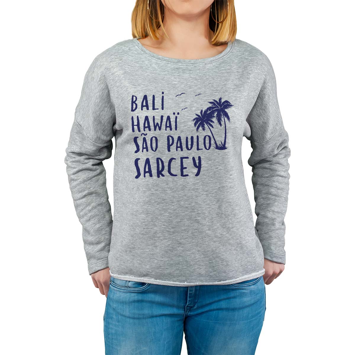 Sweat shirt gris pour femme avec le message personnalisé marine bali hawaï sao-paulo sarcey