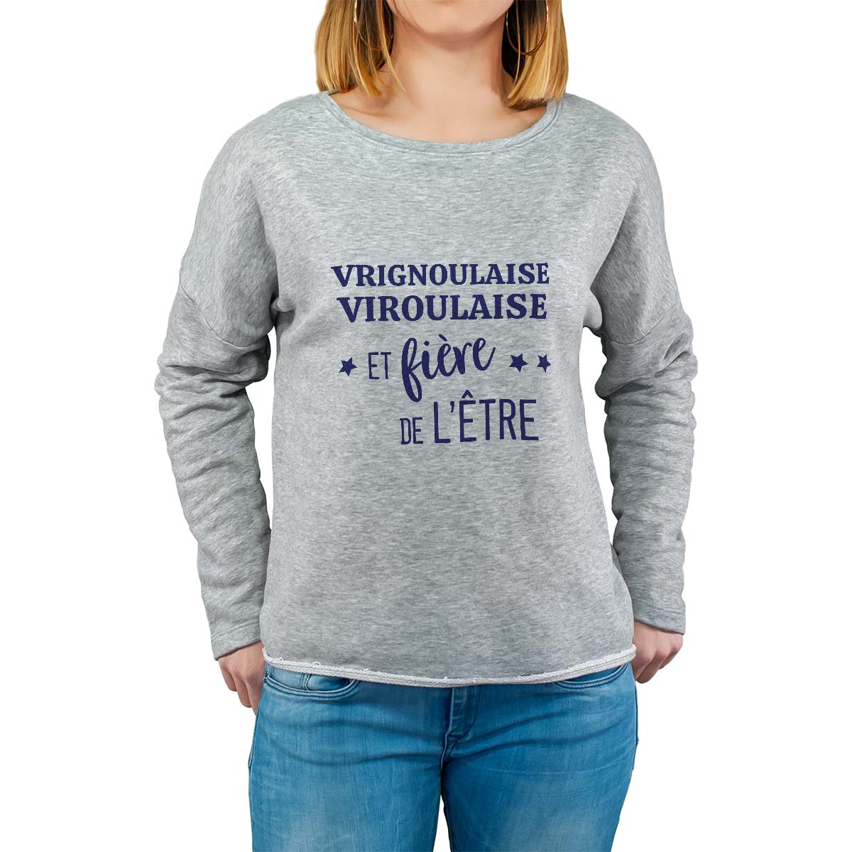 Sweat shirt gris pour femme avec le message personnalisé marine vrignoulaises-viroulaise  et fière de l'être