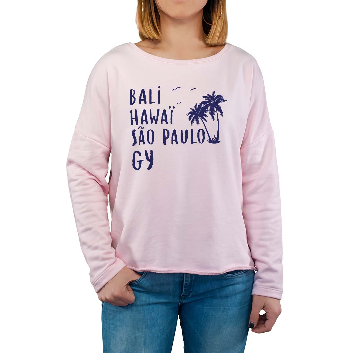 Sweat shirt rose pour femme avec le message personnalisé marine bali hawaï sao-paulo gy