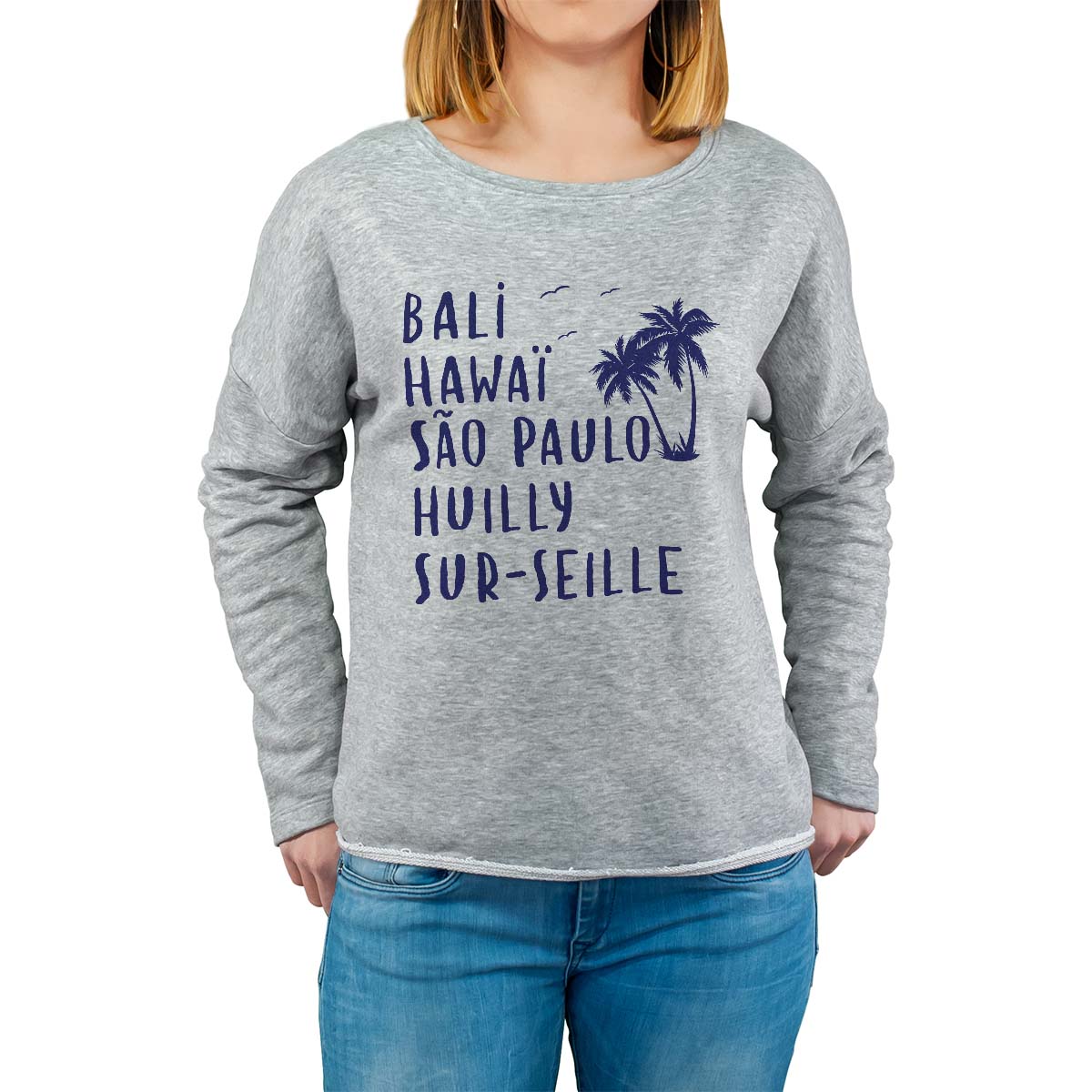 Sweat shirt gris pour femme avec le message personnalisé marine bali hawaï sao-paulo huilly-sur-seille