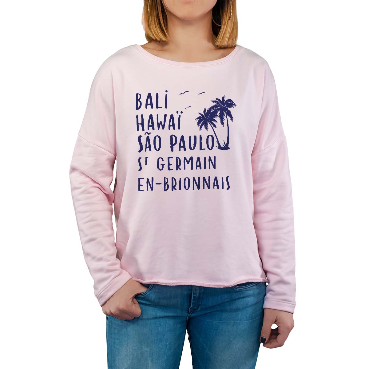 Sweat shirt rose pour femme avec le message personnalisé marine bali hawaï sao-paulo saint-germain-en-brionnais