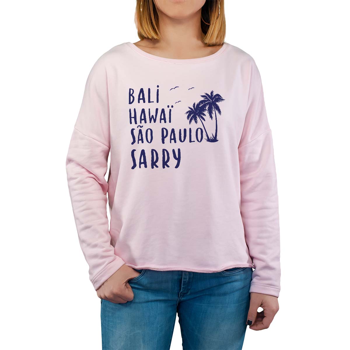 Sweat shirt rose pour femme avec le message personnalisé marine bali hawaï sao-paulo sarry