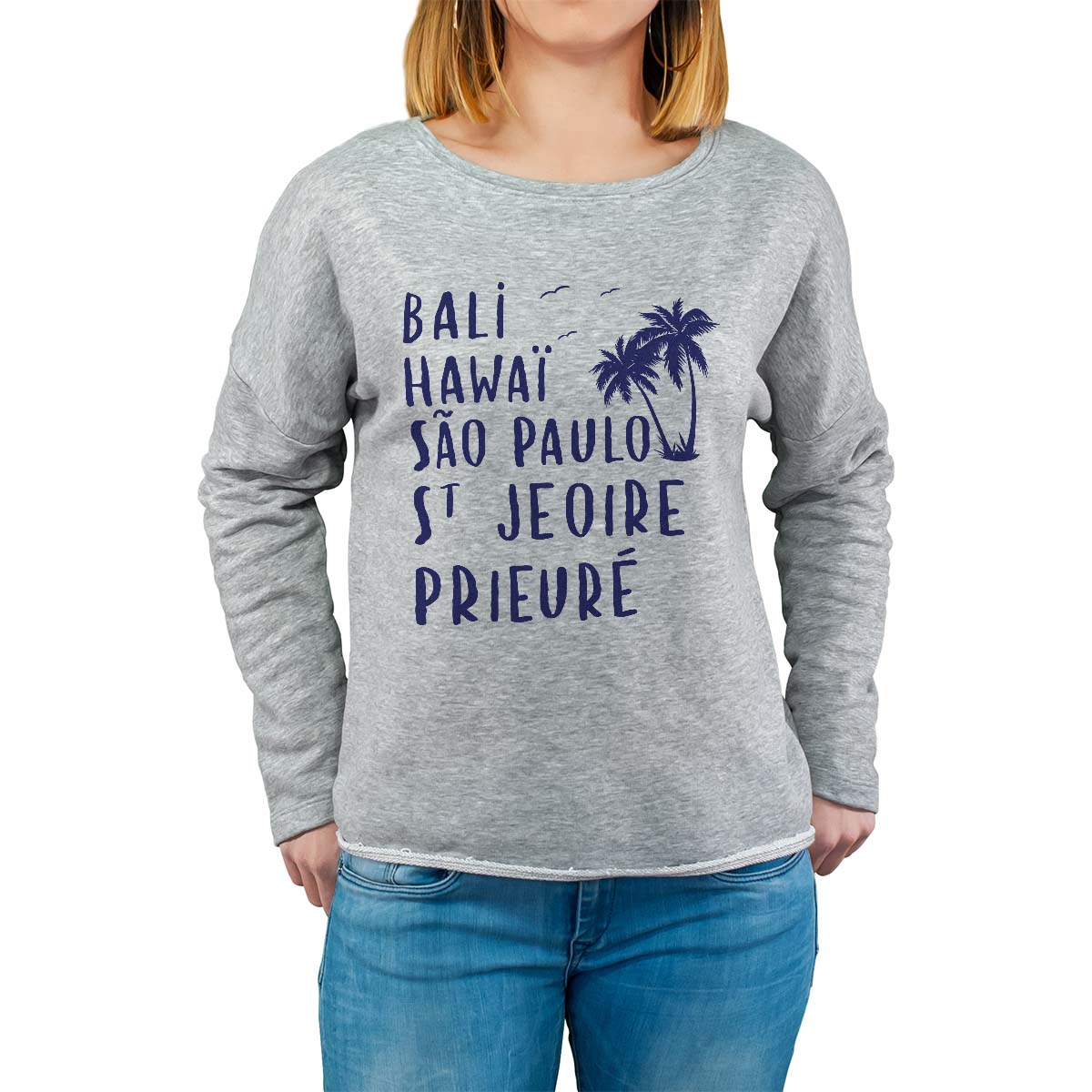 Sweat shirt gris pour femme avec le message personnalisé marine bali hawaï sao-paulo saint-jeoire-prieuré