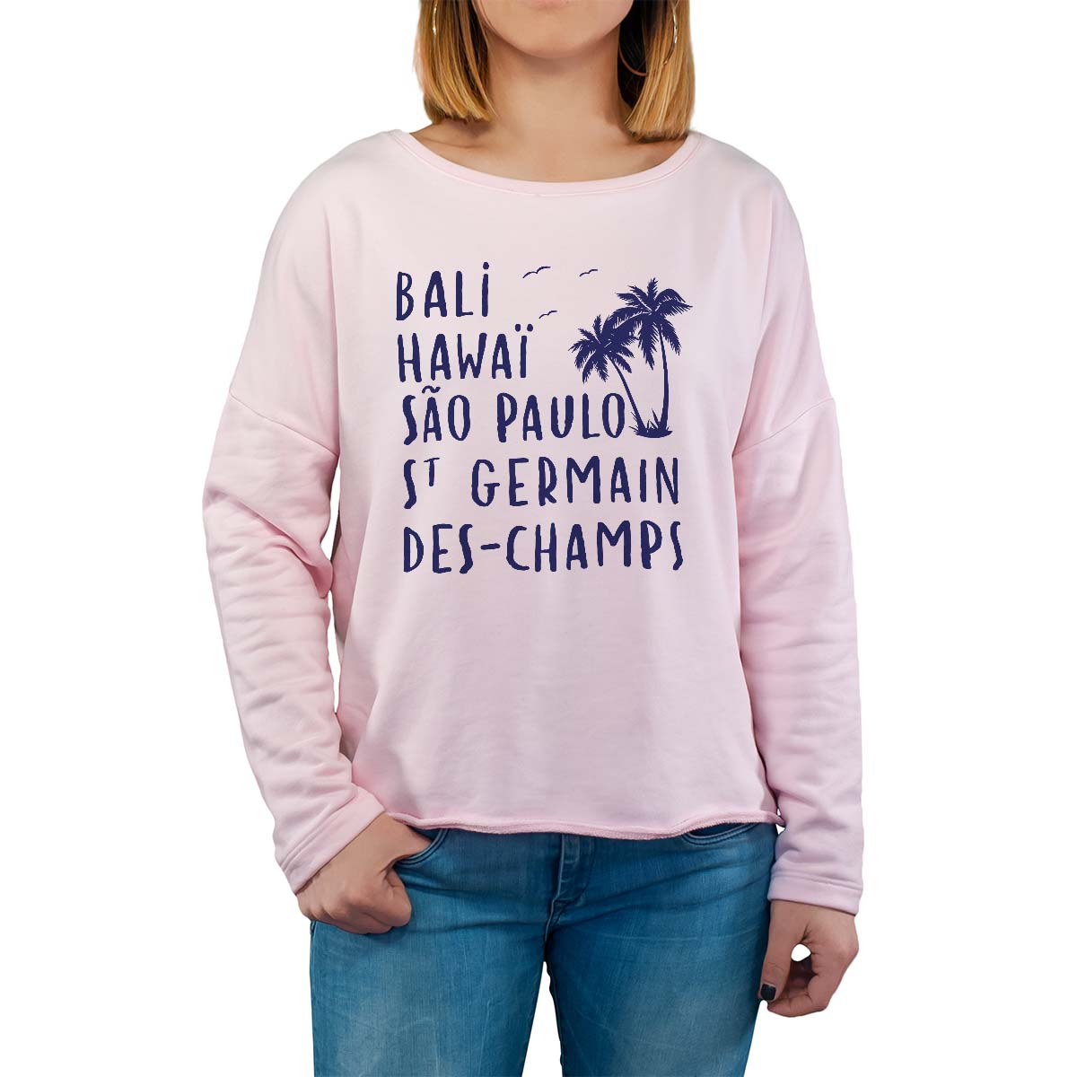 Sweat shirt rose pour femme avec le message personnalisé marine bali hawaï sao-paulo saint-germain-des-champs