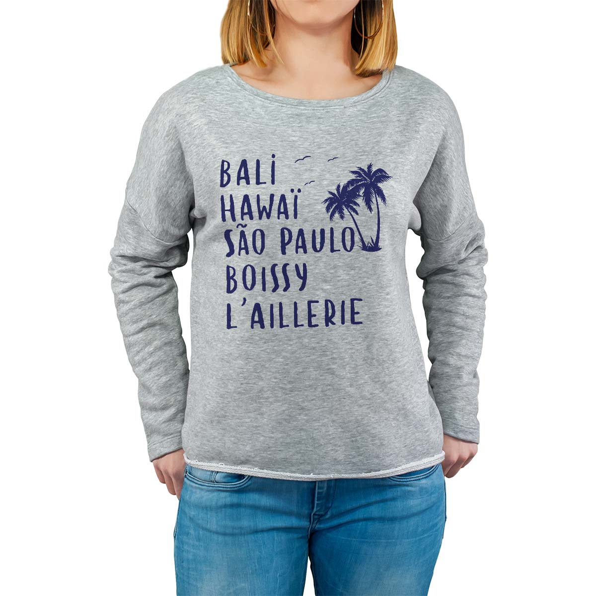Sweat shirt gris pour femme avec le message personnalisé marine bali hawaï sao-paulo boissy-l'aillerie