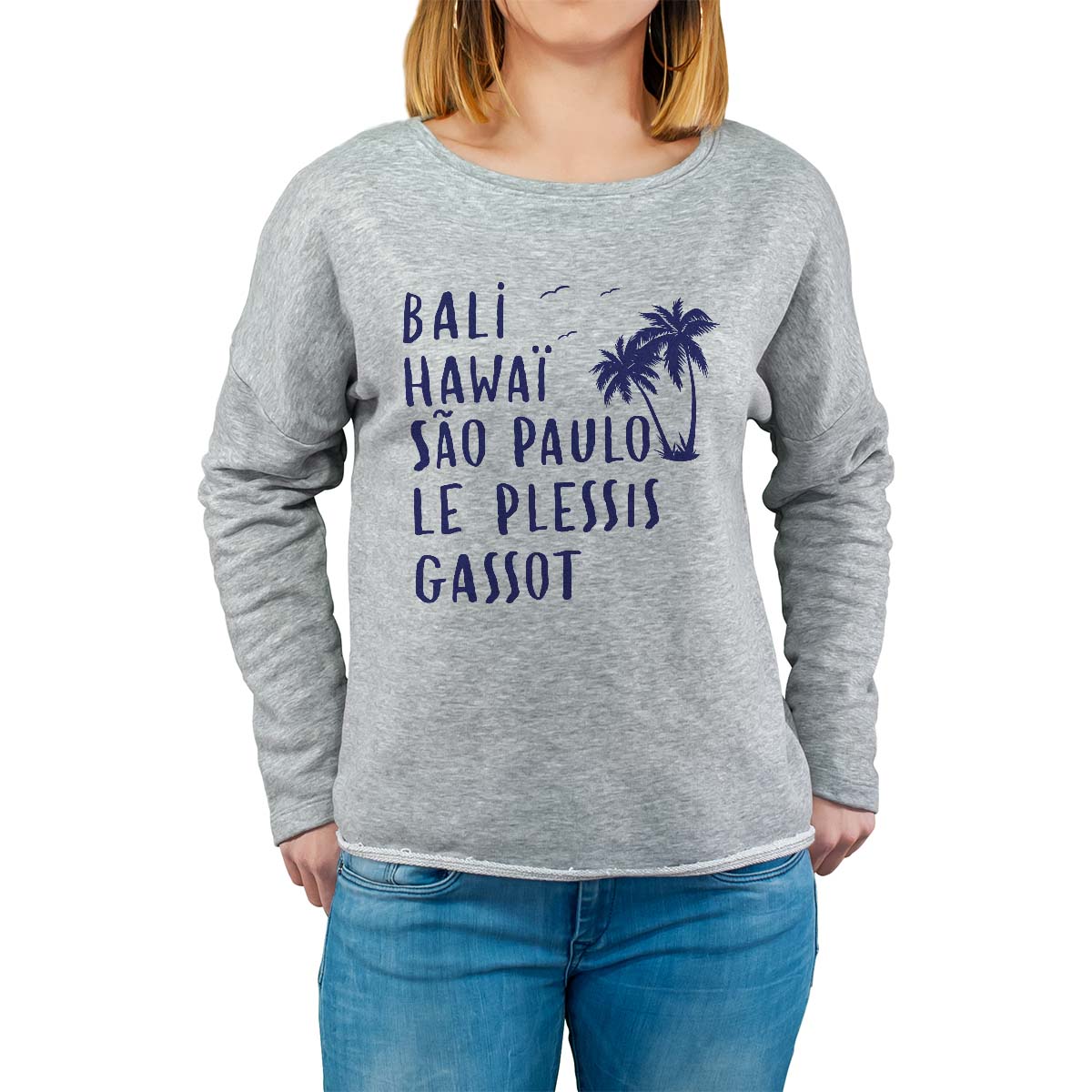 Sweat shirt gris pour femme avec le message personnalisé marine bali hawaï sao-paulo le plessis-gassot